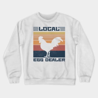 Support Your Local Egg Dealer Funny Chicken Crewneck Sweatshirt